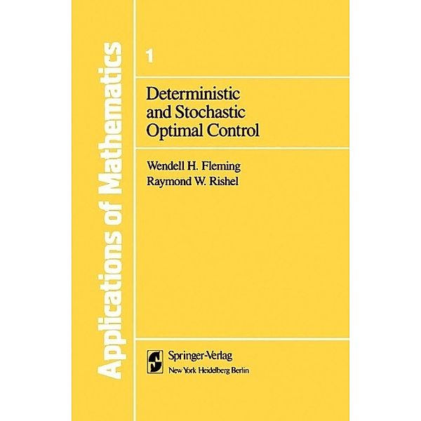 Deterministic and Stochastic Optimal Control / Stochastic Modelling and Applied Probability Bd.1, Wendell H. Fleming, Raymond W. Rishel