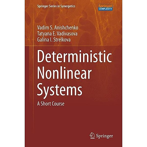 Deterministic Nonlinear Systems, Vadim S. Anishchenko, Tatyana E. Vadivasova, Galina I. Strelkova