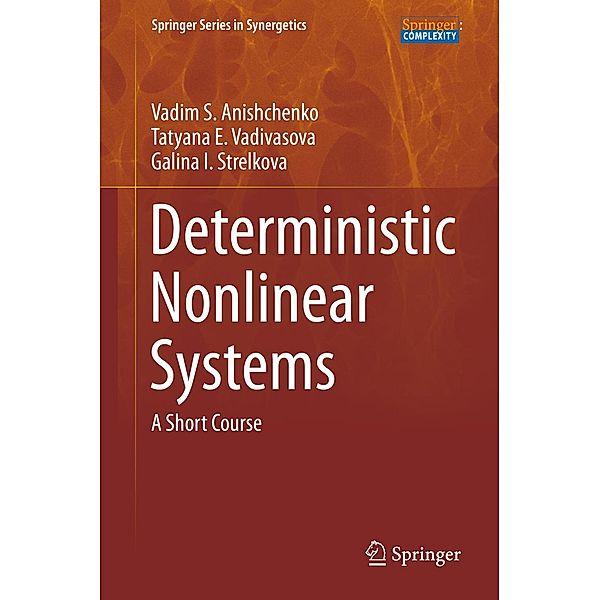 Deterministic Nonlinear Systems / Springer Series in Synergetics, Vadim S. Anishchenko, Tatyana E. Vadivasova, Galina I. Strelkova