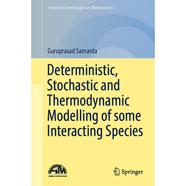 Deterministic, Stochastic and Thermodynamic Modelling of some Interacting Species, Guruprasad Samanta