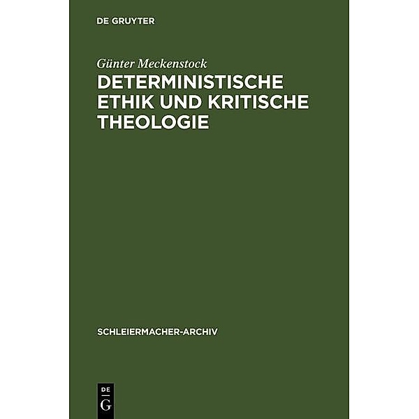 Deterministische Ethik und kritische Theologie / Schleiermacher-Archiv Bd.5, Günter Meckenstock