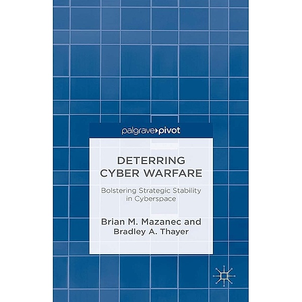 Deterring Cyber Warfare, Brian M. Mazanec, B. Thayer