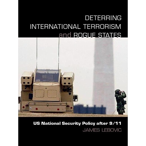 Deterring International Terrorism and Rogue States, James H. Lebovic