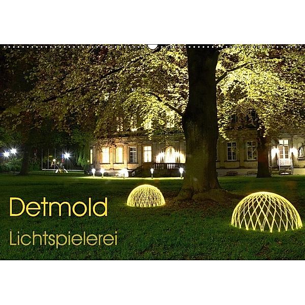 Detmold Lichtspielerei (Wandkalender 2017 DIN A2 quer), Christine Witzel