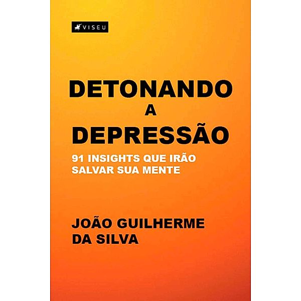 Detonando a depressa~o, João Guilherme da Silva