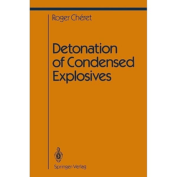 Detonation of Condensed Explosives / Shock Wave and High Pressure Phenomena, Roger Cheret