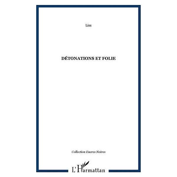 Detonations et folie / Hors-collection, Liss Kihindou