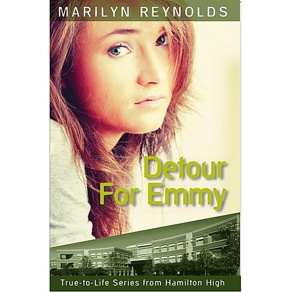 Detour For Emmy (True-to-Life Series from Hamilton High, #2) / True-to-Life Series from Hamilton High, Marilyn Reynolds