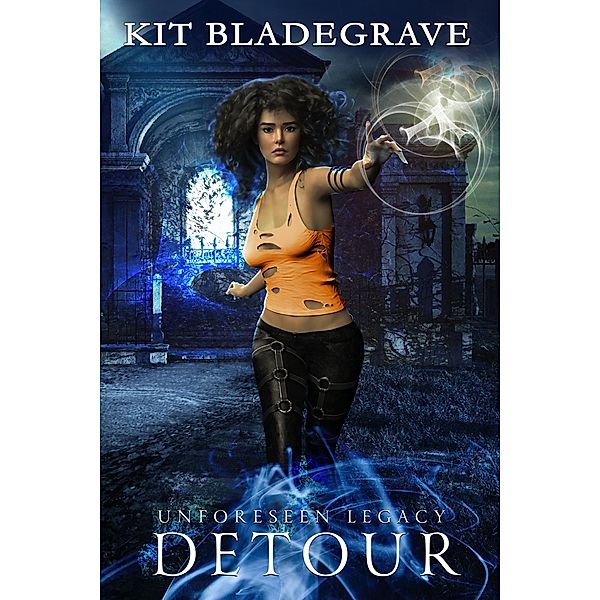 Detour (Unforeseen Legacy, #1) / Unforeseen Legacy, Kit Bladegrave