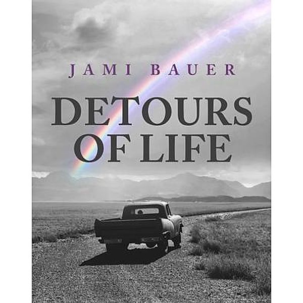 Detours of Life, Jami Bauer