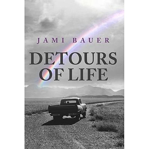 Detours of Life, Jami Lynn Bauer