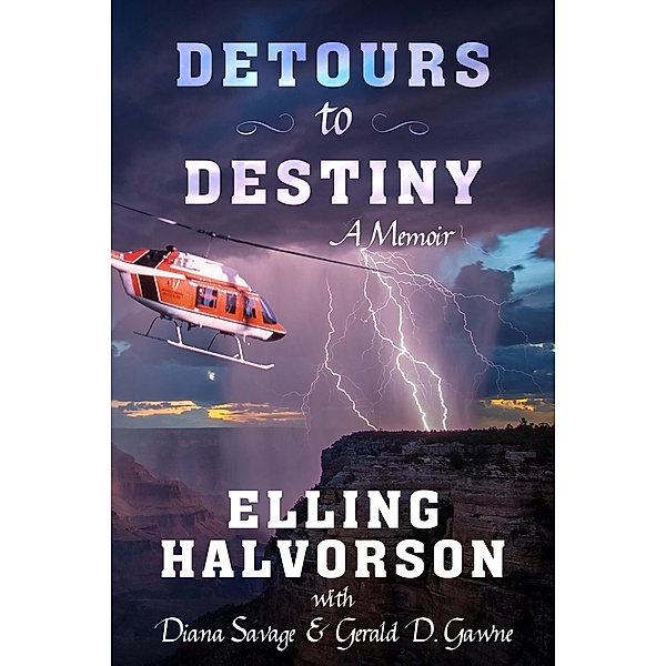 Detours to Destiny: A Memoir, Elling Halvorson