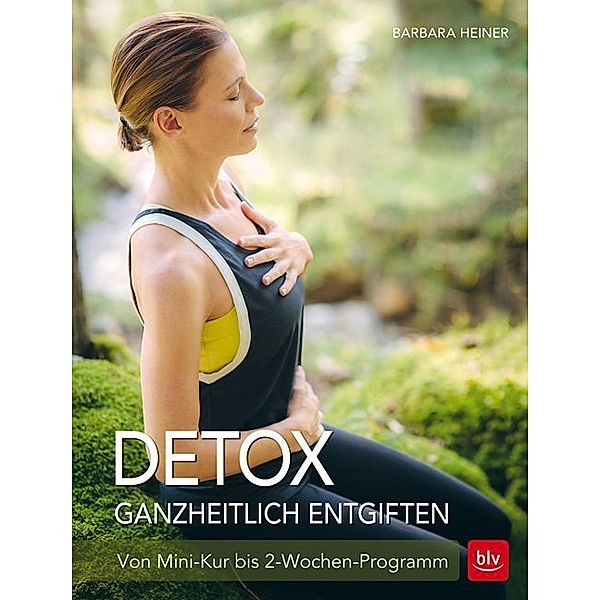 Detox Ganzheitlich entgiften, Barbara Heiner