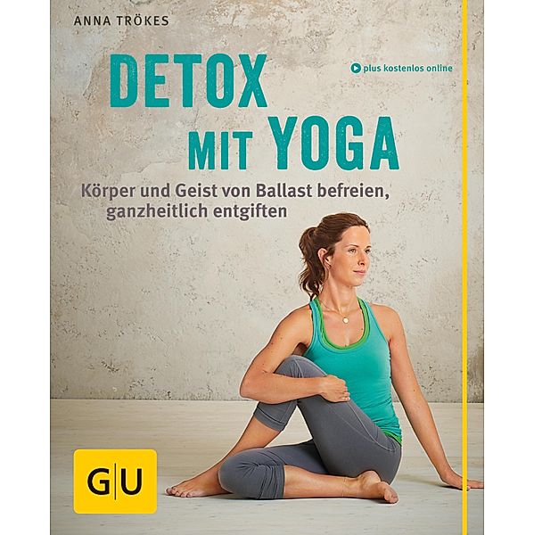 Detox mit Yoga / GU Körper & Seele Lust zum Üben, Anna Trökes