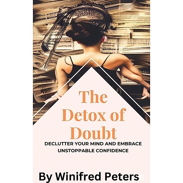 Detox of Doubt, Winifred Peters