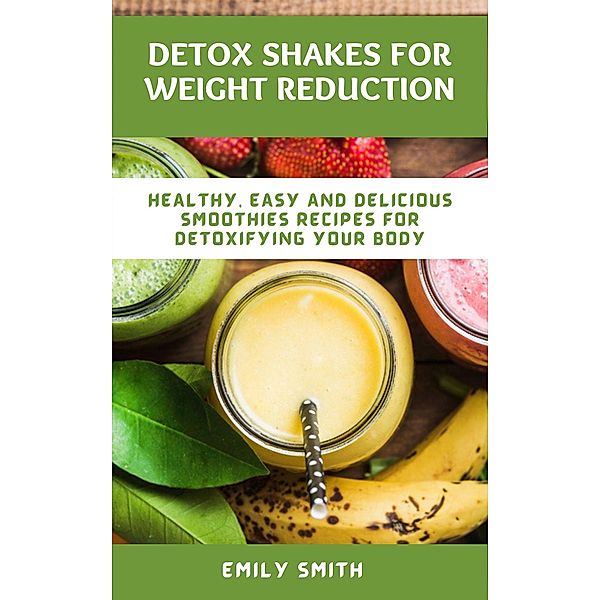 Detox Shakes For Weight Reduction, Emily Smith