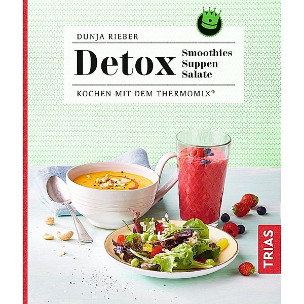 Detox - Smoothies, Suppen, Salate, Dunja Rieber