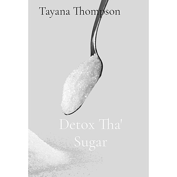 Detox Tha' Sugar, Tayana Thompson