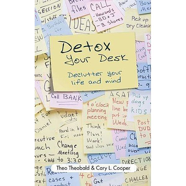 Detox Your Desk, Theo Theobald, Cary L. Cooper