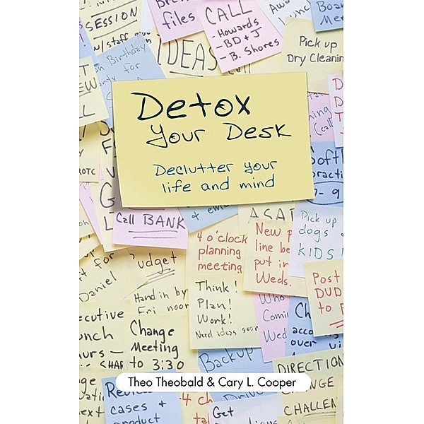 Detox Your Desk, Theo Theobald, Cary L. Cooper