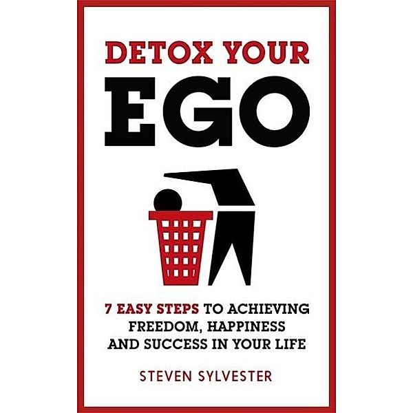 Detox Your Ego, Steven Sylvester