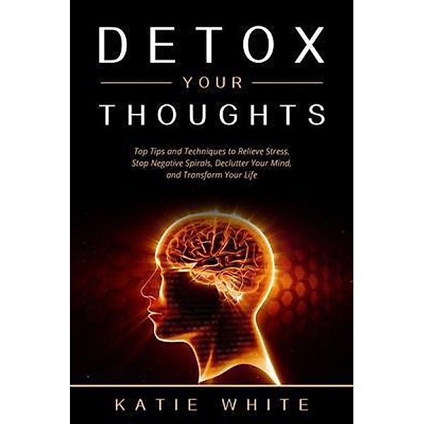 DETOX YOUR THOUGHTS, Katie White