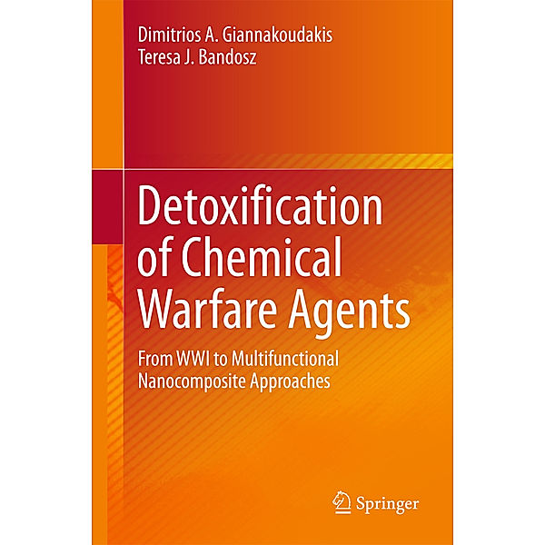 Detoxification of Chemical Warfare Agents, Dimitrios A. Giannakoudakis, Teresa J. Bandosz