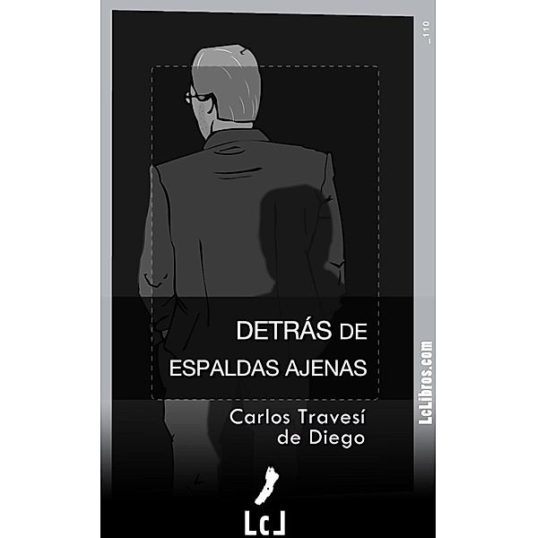 Detrás de espaldas ajenas, Carlos Travesí de Diego