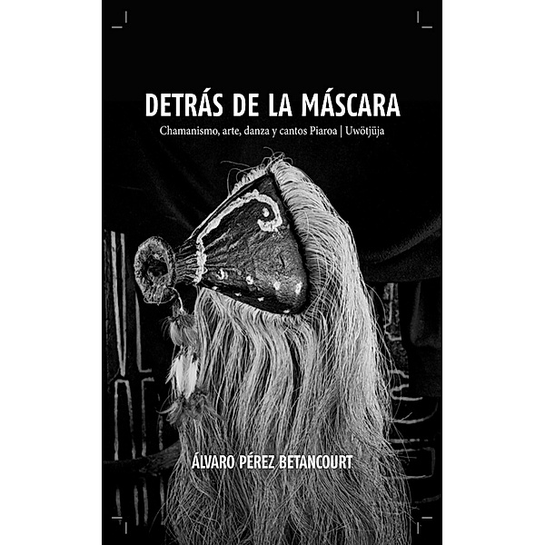 Detrás de la Máscara, Alvaro Pérez Betancourt