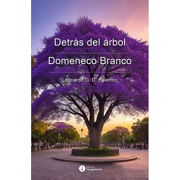 Detrás del árbol / Domeneco Branco, Leonardo G. D. Palermo