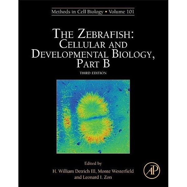Detrich, H: Zebrafish: Cellular and Developmental Biology B, H. William Detrich, Monte Westerfield, Leonard I. Zon