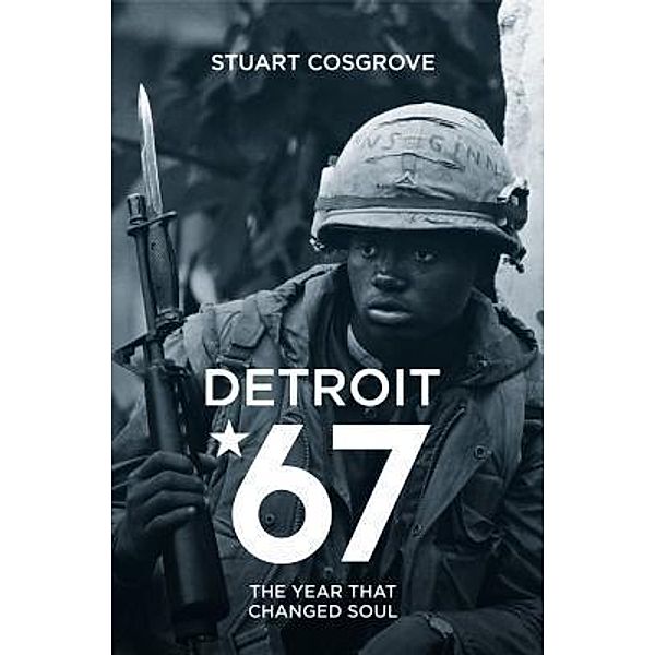 Detroit 67 / Stuart Cosgrove, Stuart Cosgrove