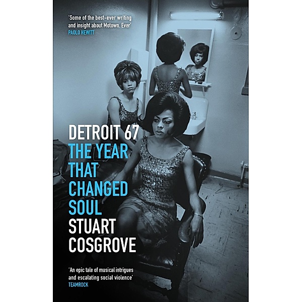 Detroit 67 / The Soul Trilogy Bd.1, Stuart Cosgrove