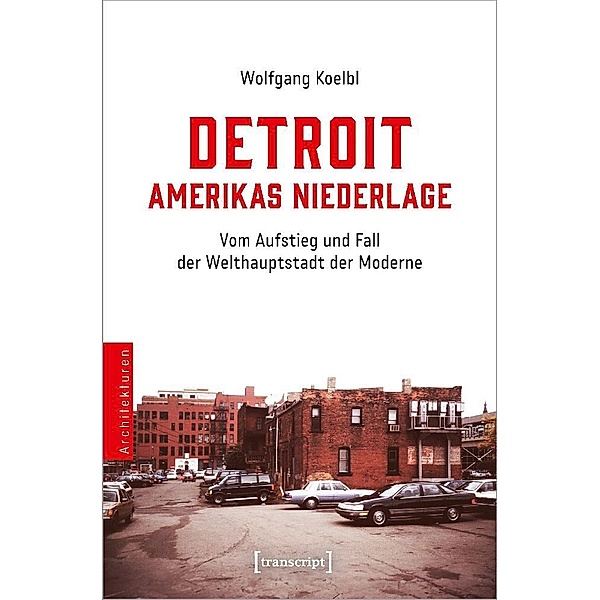 Detroit - Amerikas Niederlage, Wolfgang Koelbl
