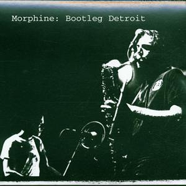 Detroit-Bootleg, Morphine