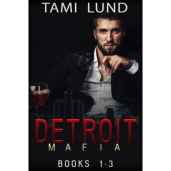 Detroit Mafia Books 1-3 (Detroit Mafia Romance, #0) / Detroit Mafia Romance, Tami Lund