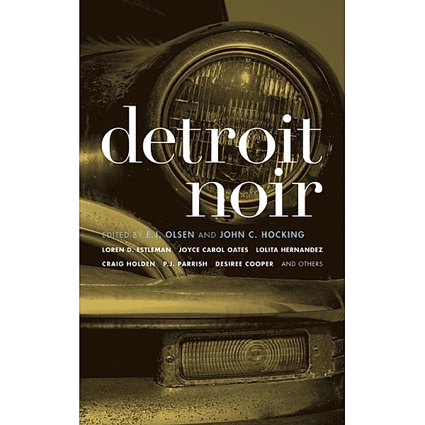Detroit Noir / Akashic Noir, P. J. Parrish, Loren D. Estleman