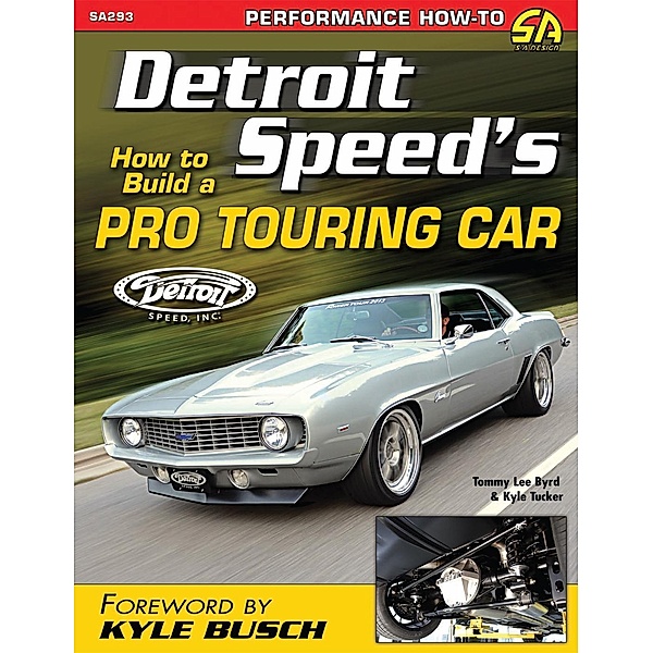 Detroit Speed's How to Build a Pro Touring Car, Tommy Lee Byrd, Kyle Tucker