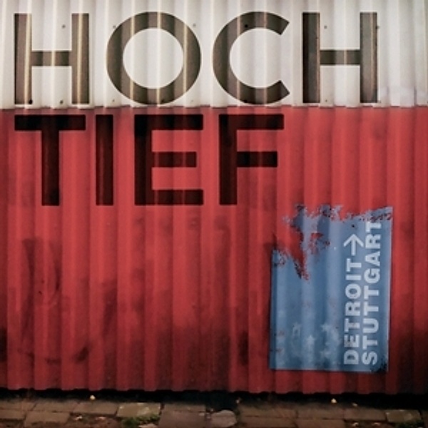 Detroit-> Stuttgart (+Download) (Vinyl), Hoch Tief