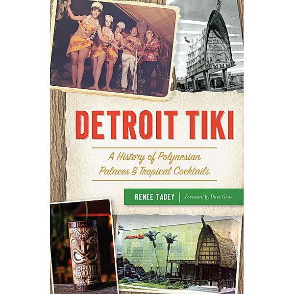 Detroit Tiki / The History Press, Renee Tadey