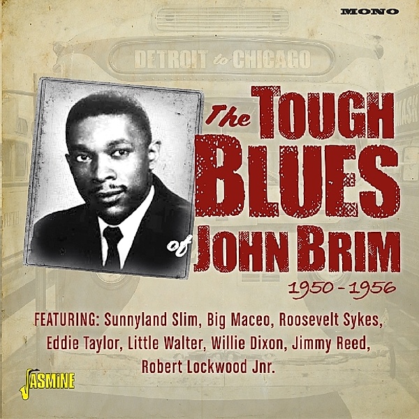 Detroit To Chicago-The Tough Blues Of John Brim, John Brim