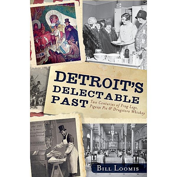 Detroit's Delectable Past, Bill Loomis