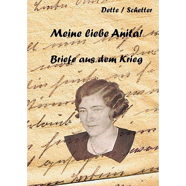 Dette, A: Meine liebe Anita, Alexander Schetter, Alexander Dette