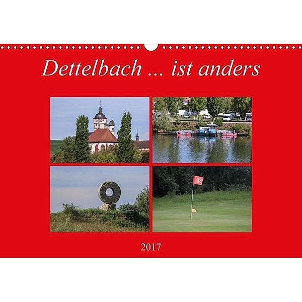 Dettelbach... ist anders (Wandkalender 2017 DIN A3 quer), Hans Will