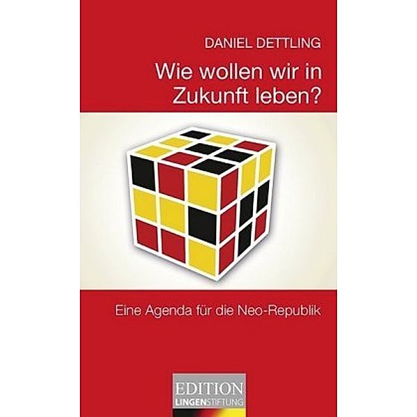 Dettling, D: Wie wollen wir in Zukunft leben?, Daniel Dettling