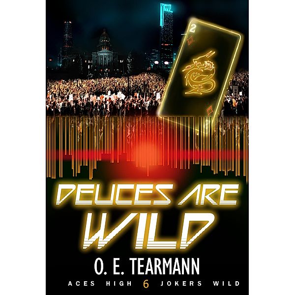 Deuces Are Wild (Aces High, Jokers Wild, #6) / Aces High, Jokers Wild, O. E. Tearmann