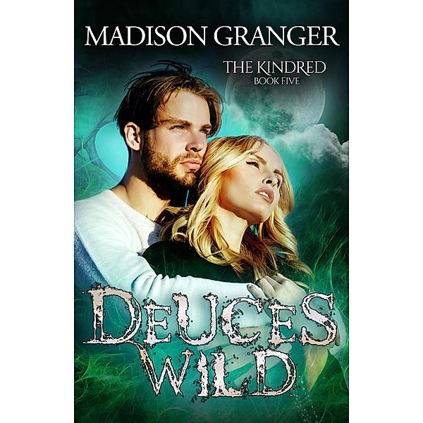 Deuces Wild (The Kindred, #5) / The Kindred, Madison Granger