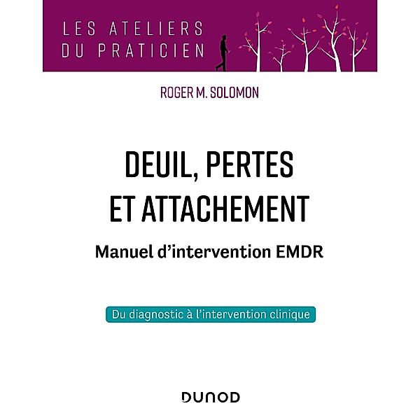 Deuil, pertes et attachement - Manuel d'intervention EMDR / Les Ateliers du praticien, Roger Solomon