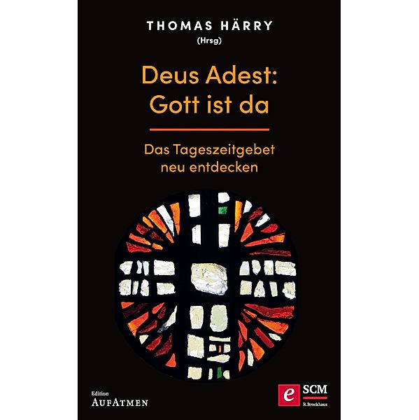 Deus Adest: Gott ist da / Edition Aufatmen