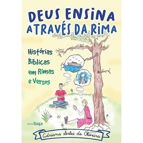 Deus ensina através da rima: histórias bíblicas em rimas e versos, Adriana Sirlei de Oliveira